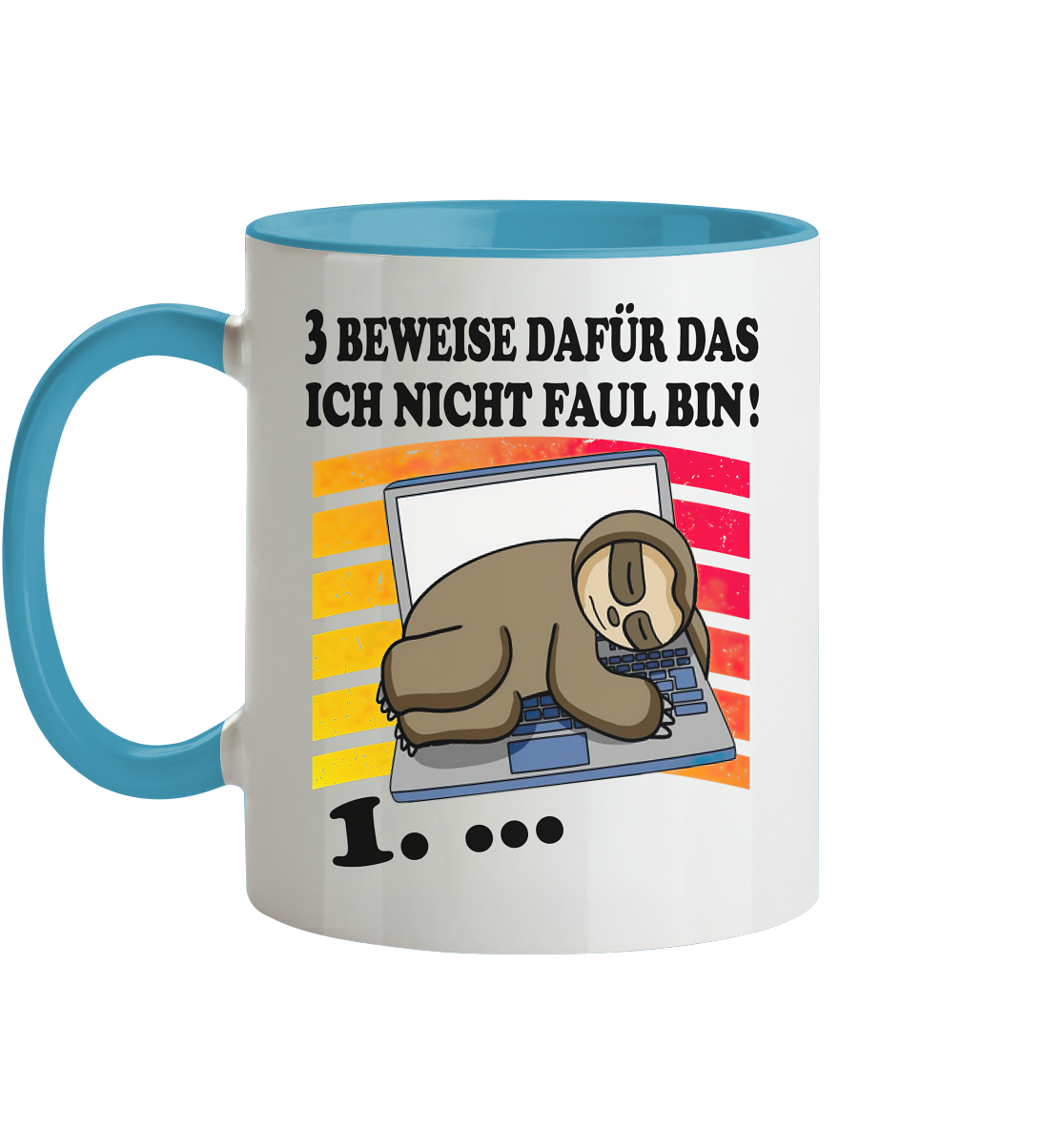 3 beweise dafür das ich nicht faul bin - Tasse zweifarbig