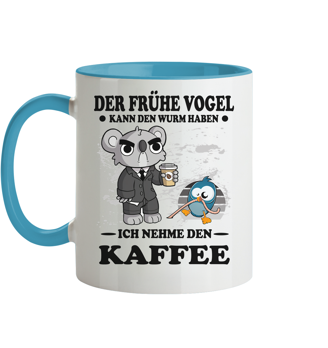 Der frühe Vogel kann den Wurm Haben ich nehme den Kaffee - Tasse zweifarbig