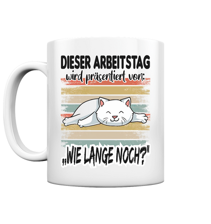 Dieser Arbeitstag wird präsentiert.... - Tasse glossy