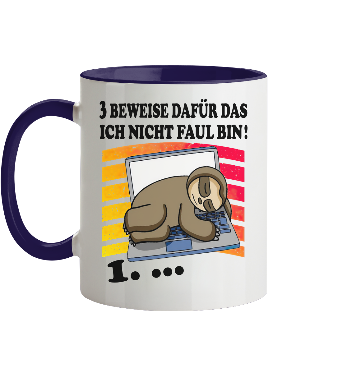 3 beweise dafür das ich nicht faul bin - Tasse zweifarbig