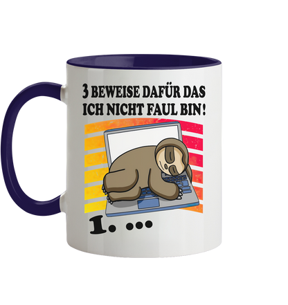 3 beweise dafür das ich nicht faul bin - Tasse zweifarbig