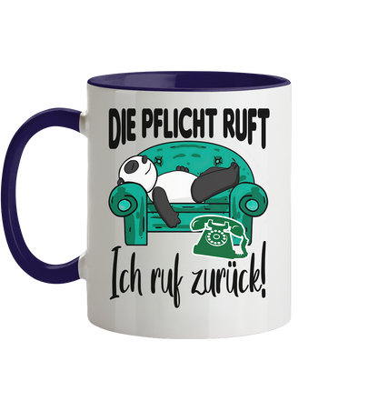 Die Pflicht ruft,ich rufe zurück - Tasse zweifarbig