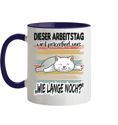Dieser Arbeitstag wird präsentiert.... - Tasse zweifarbig