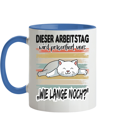 Dieser Arbeitstag wird präsentiert.... - Tasse zweifarbig