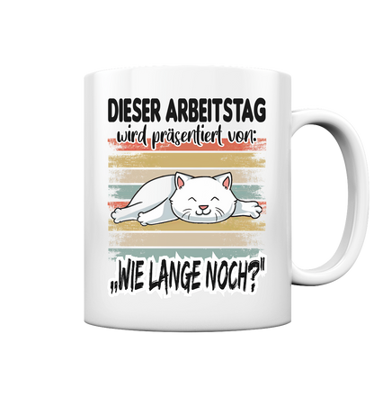 Dieser Arbeitstag wird präsentiert.... - Tasse glossy