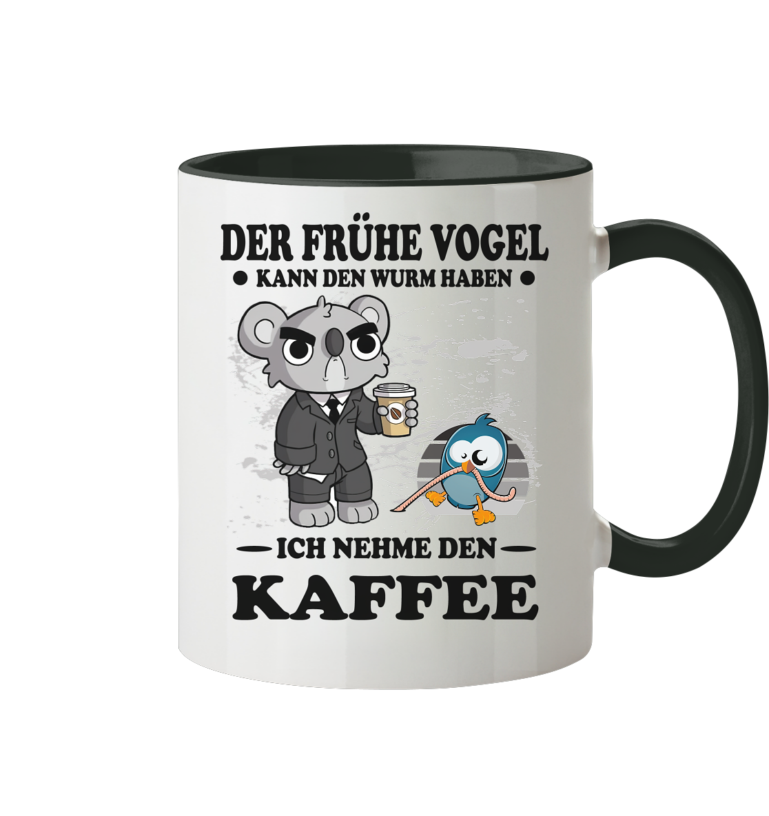 Der frühe Vogel kann den Wurm Haben ich nehme den Kaffee - Tasse zweifarbig