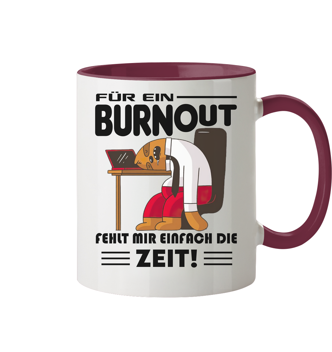 Für einen Burnout fehlt mir einfach die Zeit - Tasse zweifarbig