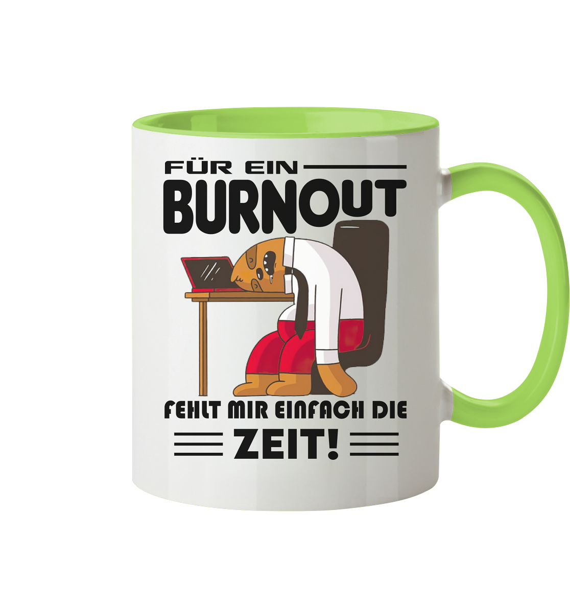 Für einen Burnout fehlt mir einfach die Zeit - Tasse zweifarbig