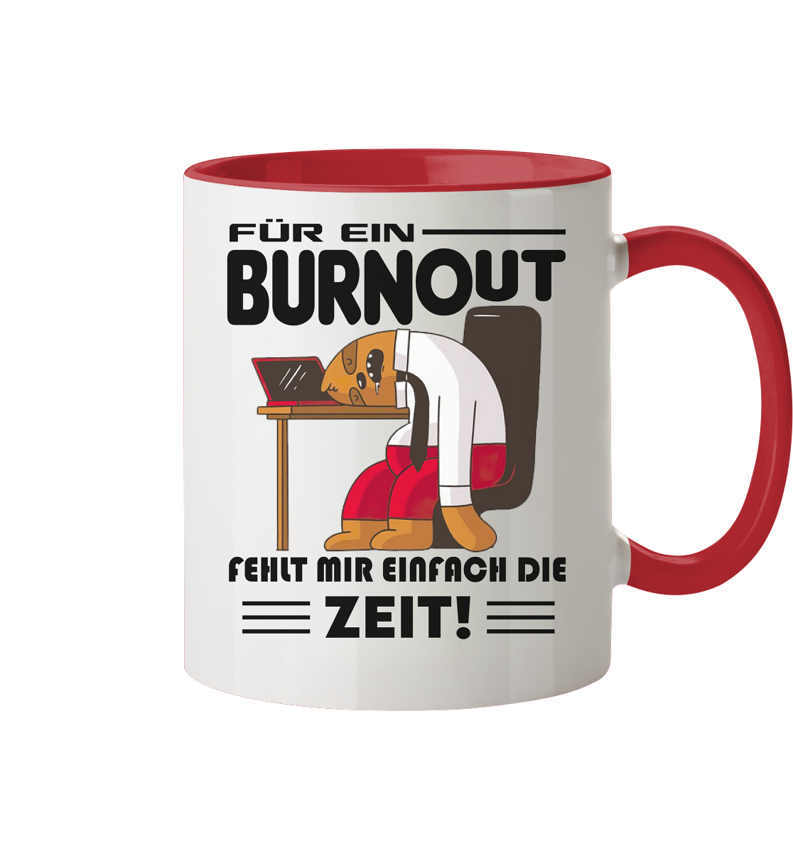 Für einen Burnout fehlt mir einfach die Zeit - Tasse zweifarbig