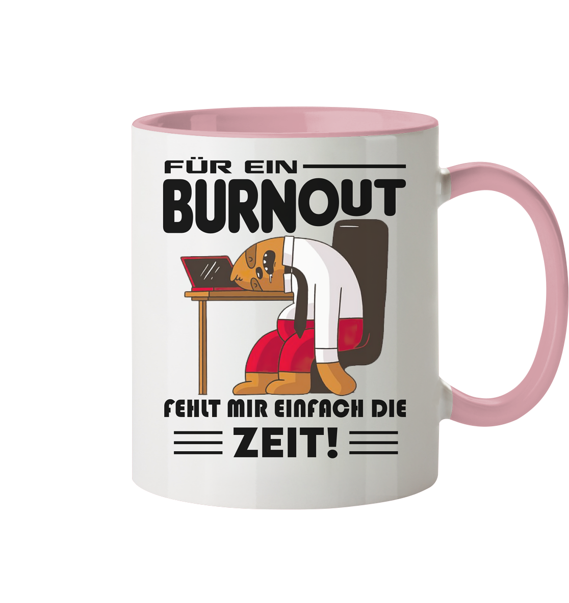 Für einen Burnout fehlt mir einfach die Zeit - Tasse zweifarbig